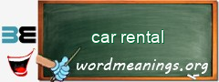 WordMeaning blackboard for car rental